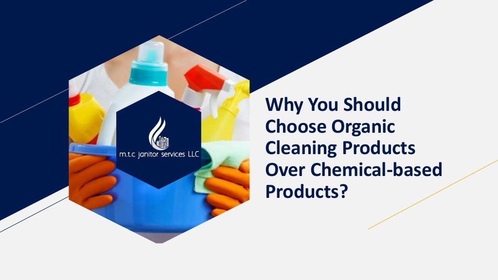 Why You Should Choose Organic Cleaning Products Over Chemicalbased
