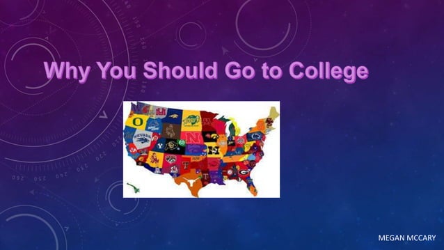 Why You Should Go To College Powerpoint Ppt 