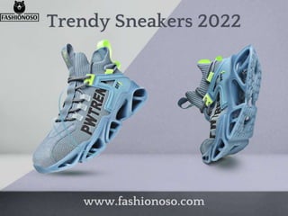 Why You Should Have a Good Pair of Trendy Sneakers 2022 ?
