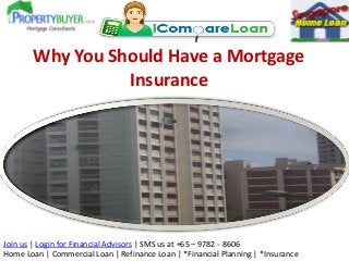 Join us | Login for Financial Advisors | SMS us at +65 – 9782 - 8606
Home Loan | Commercial Loan | Refinance Loan | *Finan...