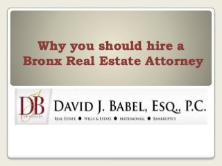 Why you should hire a
Bronx Real Estate Attorney
 