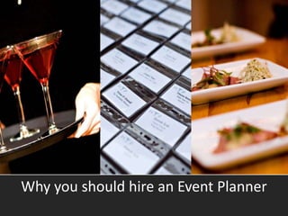 Why you should hire an Event Planner

 