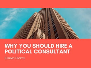 Why You Should Hire a Political Consultant