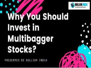 Why you should invest in multibagger stocks