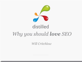 Why you should love SEO Will Critchlow 