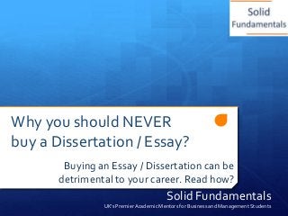 Why you should NEVER
buy a Dissertation / Essay?
Buying an Essay / Dissertation can be
detrimental to your career. Read how?

Solid Fundamentals
UK’s Premier Academic Mentors for Business and Management Students

 