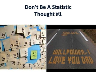 Don’t Be A StatisticThought #1