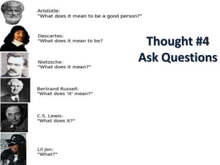 Thought #4Ask Questions