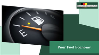 Poor Fuel Economy
 