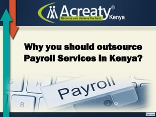Why you should outsource
Payroll Services in Kenya?
 