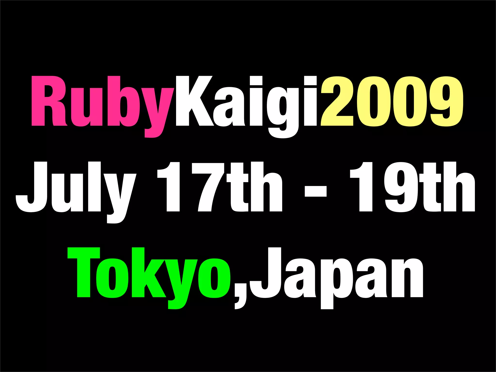 Why You Should Attend RubyKaigi 2009