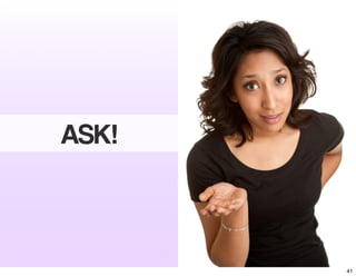ASK!
41
 
