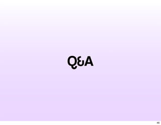Q&A
46
 