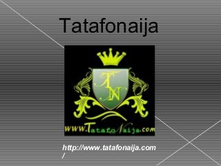 Tatafonaija 
http://www.tatafonaija.com 
/ 
 