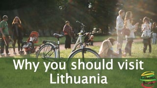 Why you should visit
Lithuania
 