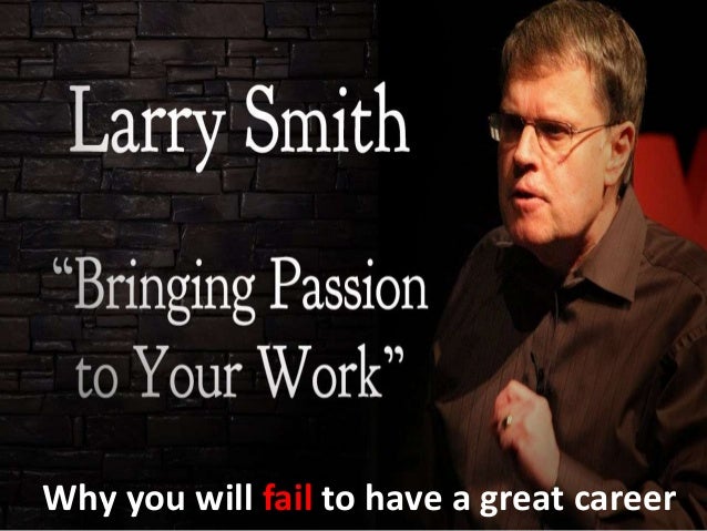 Image result for Larry Smith: Why You Will Fail to Have a Great Career