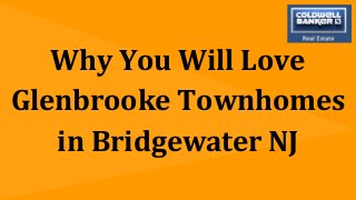 Why You Will Love
Glenbrooke Townhomes
in Bridgewater NJ
 