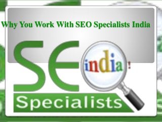 Why You Work With SEO Specialists India
 