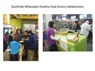 Southside Milwaukee Healthy Food Access Collaboration
 