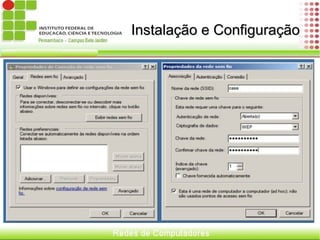 Adaptadores Adaptador de rede tradicional : é a interface entre o PC e uma rede. 