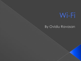 Wi-Fi By Ovidiu Ravasan 
