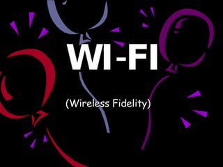 WI-FI (Wireless Fidelity) 