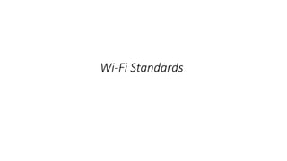 Wi-Fi Standards
 