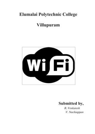 Elumalai Polytechnic College

        Villupuram




                   Submitted by,
                     R. Venkatesh
                      V. Nachiappan
 