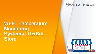 Wi-Fi Temperature
Monitoring
Systems | UbiBot
Store
 