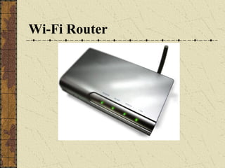 Wi-Fi Router
 