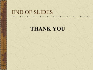 END OF SLIDES

     THANK YOU
 