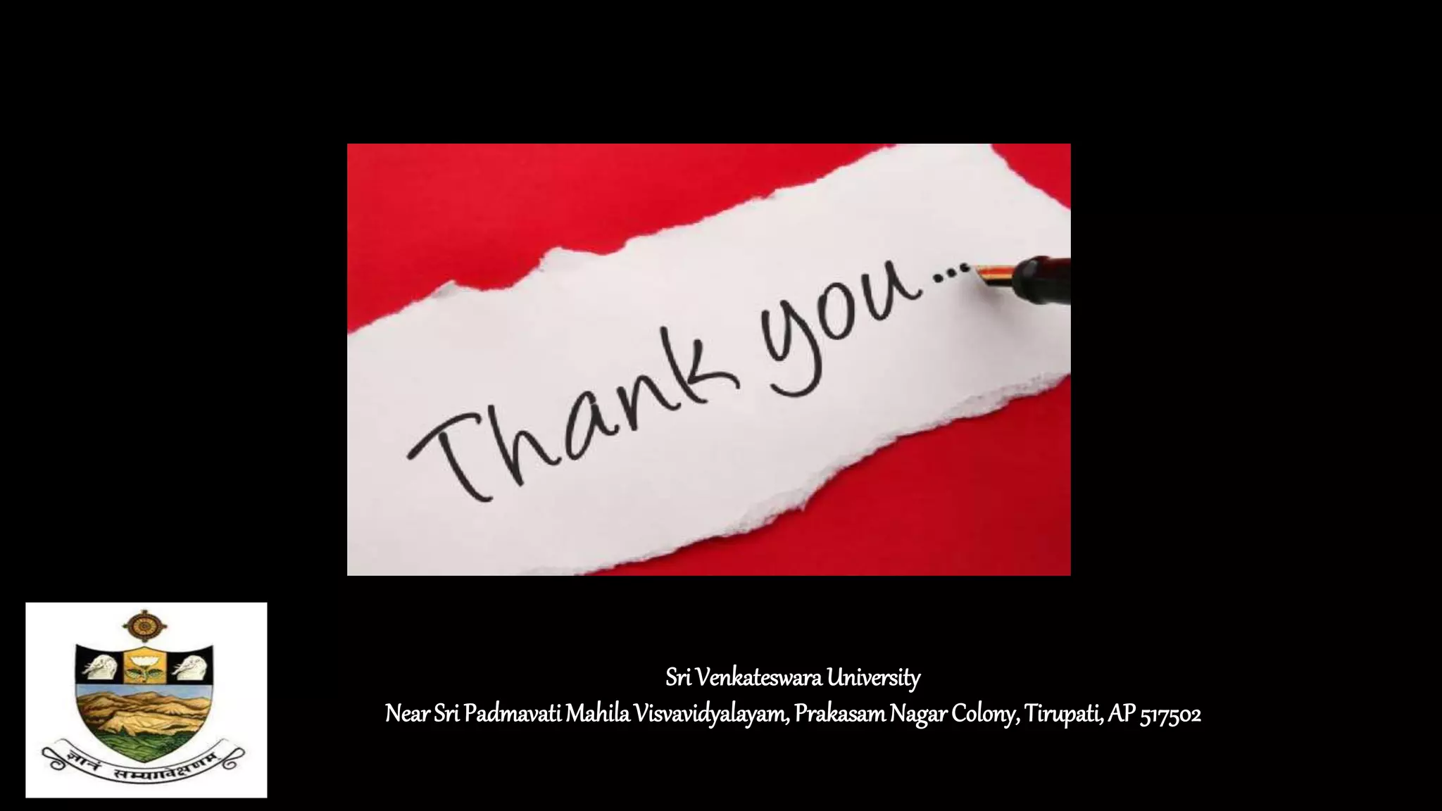 Sri Venkateswara University 
Near Sri Padmavati Mahila Visvavidyalayam, Prakasam Nagar Colony, Tirupati, AP 517502 
