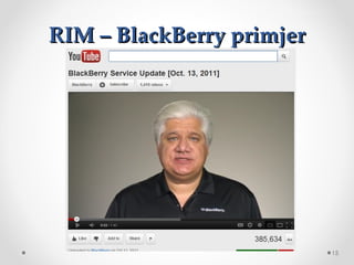 RIM – BlackBerry primjer




                           15
 