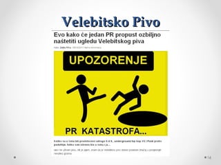 Velebitsko Pivo




                  16
 