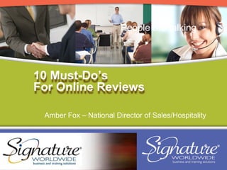 Amber Fox – National Director of Sales/Hospitality People are talking 10 Must-Do’s  For Online Reviews 