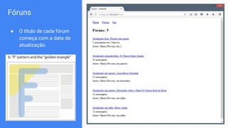 Fóruns
● O título de cada fórum
começa com a data de
atualização.
 