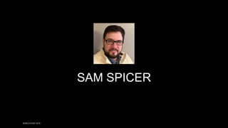 WORLD IA DAY 2016
SAM SPICER
 