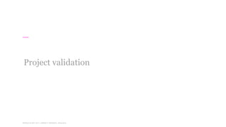 WORLD IA DAY 2017WORLD IA DAY 2017 | #WIAD17 #WIADDC | @carriehd
Project validation
 