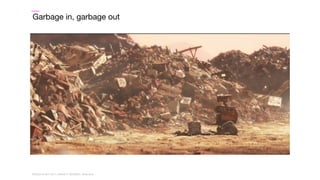 WORLD IA DAY 2017WORLD IA DAY 2017 | #WIAD17 #WIADDC | @carriehd
Garbage in, garbage out
 