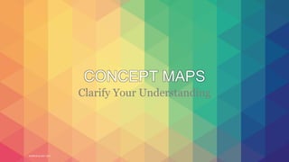 WORLD IA DAY 2017
CONCEPT MAPS
Clarify Your Understanding
 