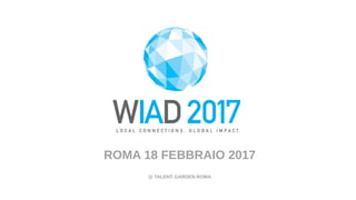 WORLD IA DAY 2017
ROMA 18 FEBBRAIO 2017
@ TALENT GARDEN ROMA
 