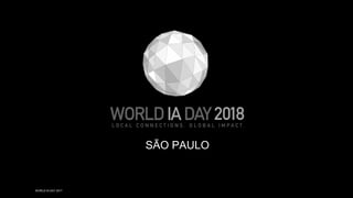 WORLD IA DAY 2017
SÃO PAULO
 