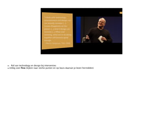 10
“I think with technology,
entertainment and design, we can
actually increase (…) human
#happiness on the planet. (…)
And if design can increase (…)
#flow and meaning, what we're all
doing together will become good
enough.”
~ Martin Seligman, TED, 2008
 