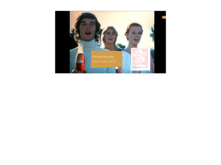 22
#makeithappy
Coca Cola, 2015
 