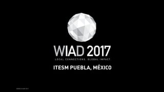 WORLD IA DAY 2017
ITESM PUEBLA, MÉXICO
 