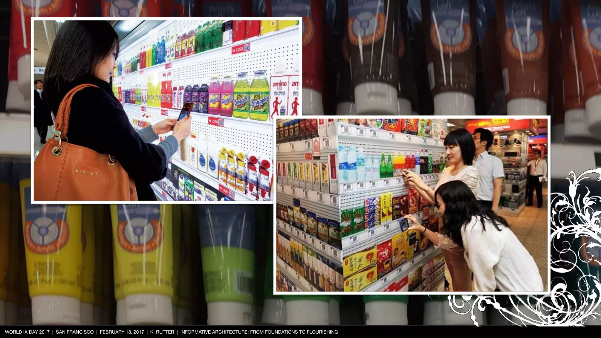 WORLD IA DAY 2017 | SAN FRANCISCO | FEBRUARY 18, 2017 | K. RUTTER | INFORMATIVE ARCHITECTURE: FROM FOUNDATIONS TO FLOURISHING
 