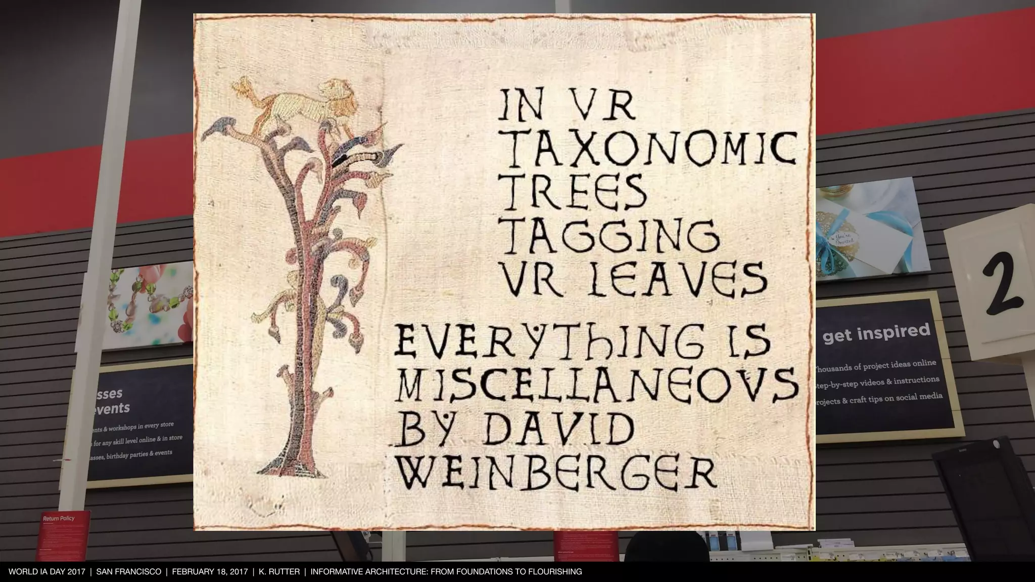 WORLD IA DAY 2017 | SAN FRANCISCO | FEBRUARY 18, 2017 | K. RUTTER | INFORMATIVE ARCHITECTURE: FROM FOUNDATIONS TO FLOURISHING
 