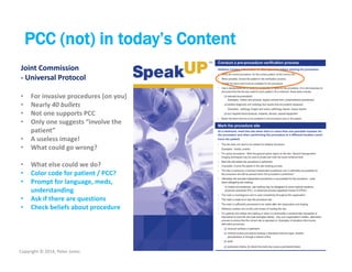 PCC (not) in today’s Content
Joint Commission 
‐ Universal Protocol
•
•
•
•
•
•
•
•
•
•
•

For invasive procedures (on you...