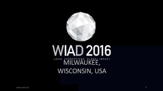 01
WORLD IA DAY 2016 PRESENTATION TITLE HERE
MILWAUKEE,
WISCONSIN, USA
 