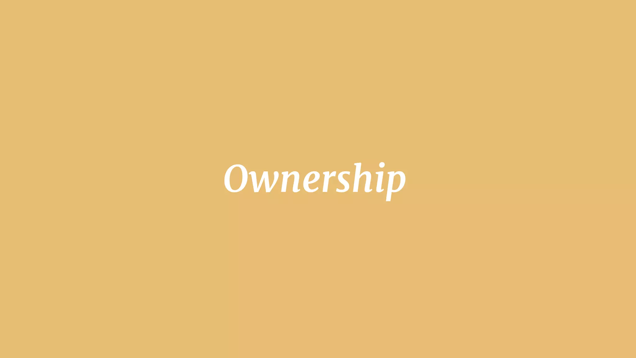 Ownership
 